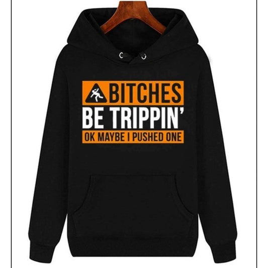 Bitches Be Trippin' Pullover Hoodie Funny Novelty Hoodie - Guiding Lights Boutique